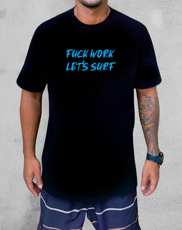 Camiseta Surf Yeew "Fuck Work Let's Surf"