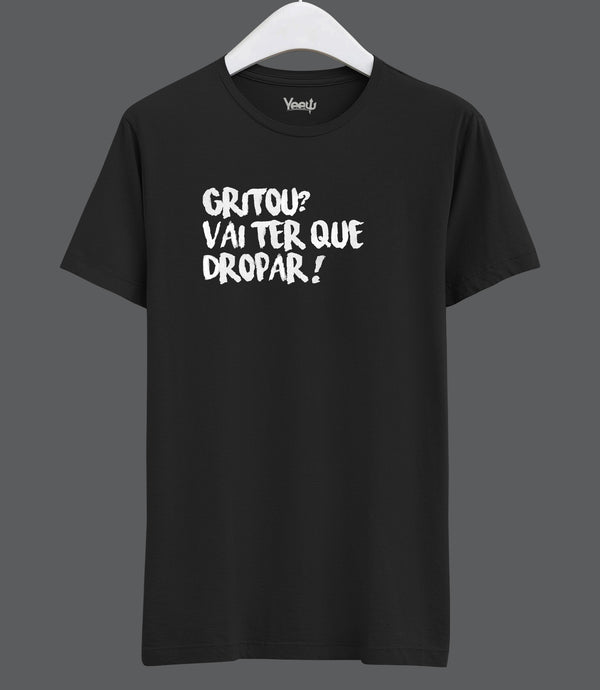 Camiseta Surf Yeew "Gritou? Vai Ter Que Dropar"