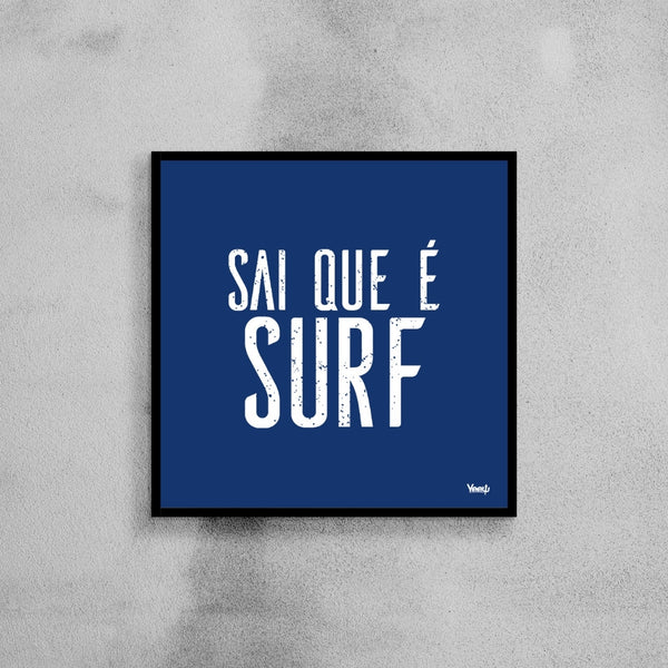 Quadro Surf Yeew "Sai Que É Surf"