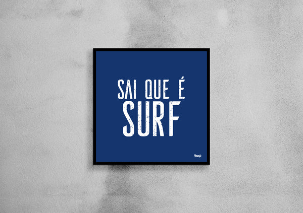 Quadro Surf Yeew "Sai Que É Surf"